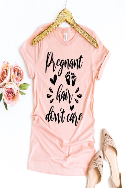 Pregnant Hair Don’t Care T-shirt - Fashion 5