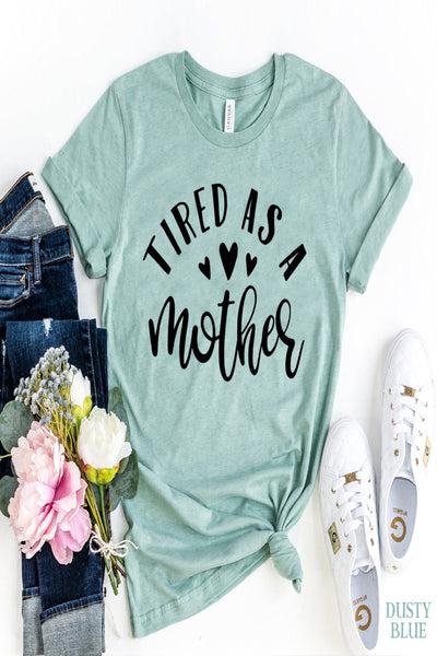 Tired As A Mother T-shirt - Fashion 5