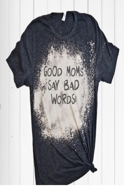 Good Mom's Say Bad Words T-shirt - Fashion 5